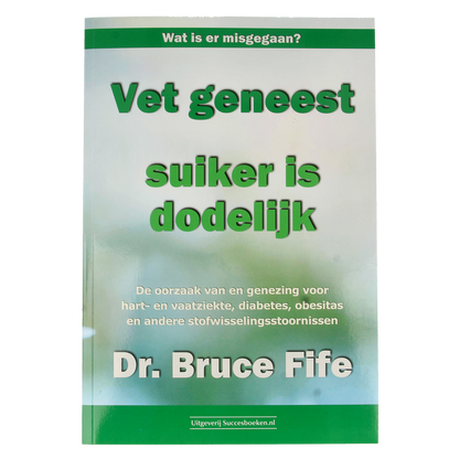 Succesboeken Vet geneest suiker is dodelijk 1.00 Boek